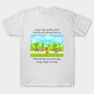 Georgie Porgie pudding and pie nursery rhyme T-Shirt